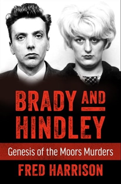 Brady and Hindley, Fred Harrison - Ebook - 9781504036757