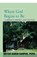 Where God Begins to Be, Karen Fredette - Paperback - 9781504036962