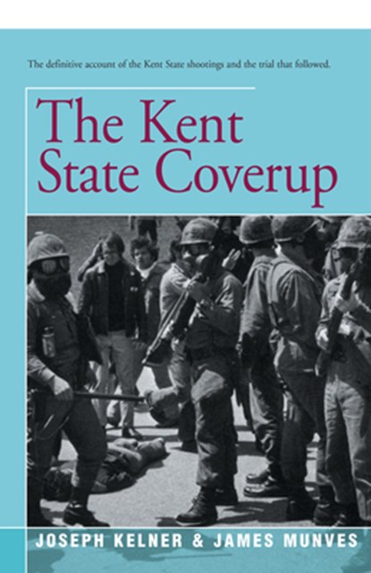 The Kent State Coverup, James Munves ; Joseph Kelner - Paperback - 9781504036993