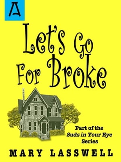 Let's Go For Broke, Mary Lasswell - Ebook - 9781504037044