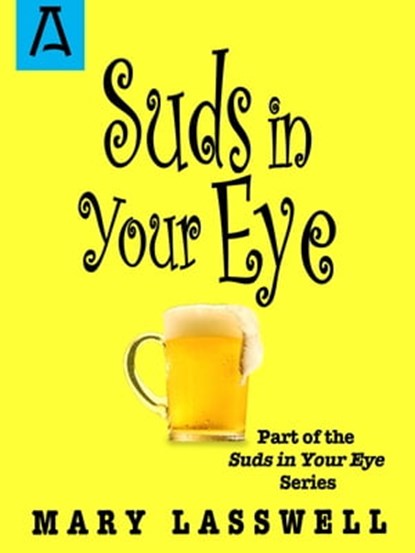 Suds in Your Eye, Mary Lasswell - Ebook - 9781504037068