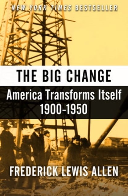 The Big Change, Frederick Lewis Allen - Ebook - 9781504037501
