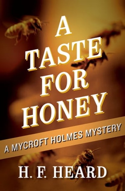 A Taste for Honey, H. F. Heard - Ebook - 9781504037761