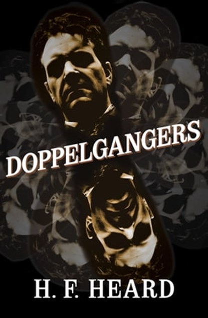 Doppelgangers, H. F. Heard - Ebook - 9781504037792