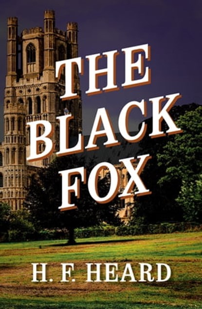 The Black Fox, H. F. Heard - Ebook - 9781504037815
