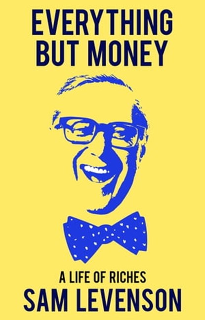 Everything But Money, Sam Levenson - Ebook - 9781504038126