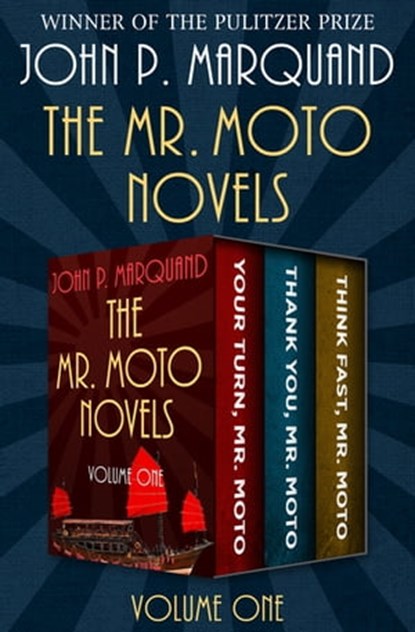 The Mr. Moto Novels Volume One, John P. Marquand - Ebook - 9781504038935