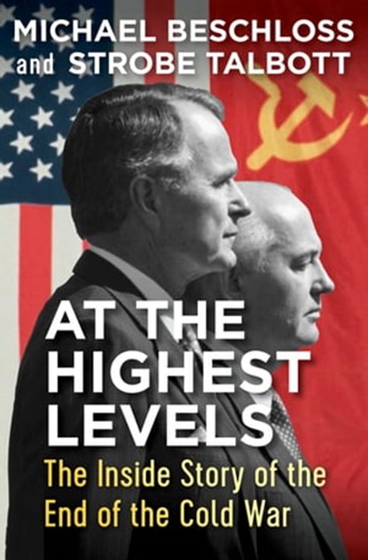 At the Highest Levels, Michael Beschloss ; Strobe Talbott - Ebook - 9781504039345