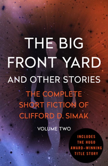 The Big Front Yard, Clifford D. Simak - Paperback - 9781504039451