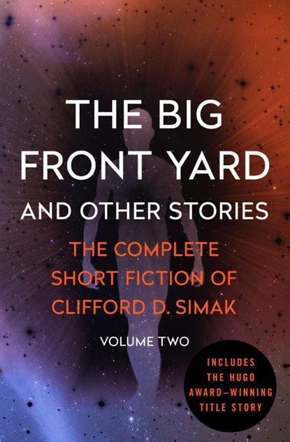 The Big Front Yard, Clifford D. Simak - Paperback - 9781504039451