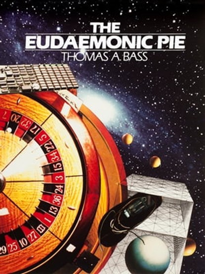 The Eudaemonic Pie, Thomas A Bass - Ebook - 9781504040655