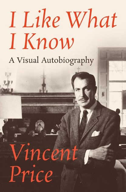 I Like What I Know, Vincent Price - Paperback - 9781504042161