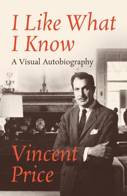 I Like What I Know, Vincent Price - Paperback - 9781504042161