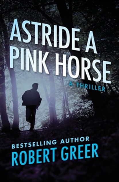 Astride a Pink Horse, Robert Greer - Ebook - 9781504043182