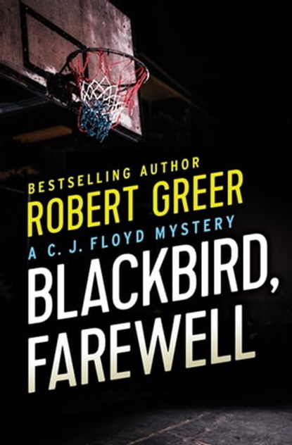 Blackbird, Farewell, Robert Greer - Ebook - 9781504043199