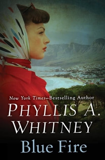 Blue Fire, Phyllis A. Whitney - Ebook - 9781504043922