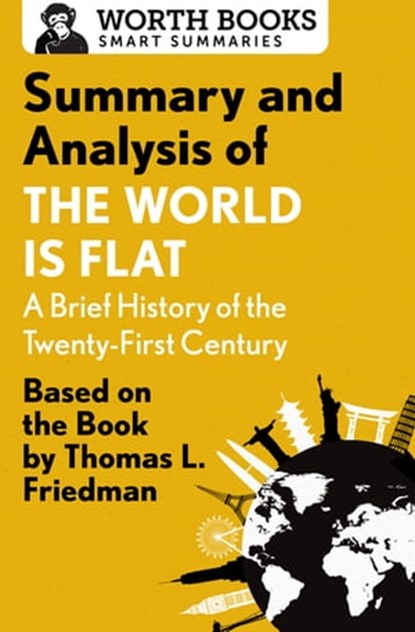 Summary and Analysis of The World Is Flat 3.0: A Brief History of the Twenty-first Century, Worth Books - Ebook - 9781504044103