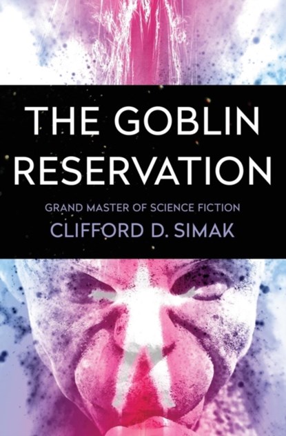 The Goblin Reservation, Clifford D. Simak - Paperback - 9781504045735