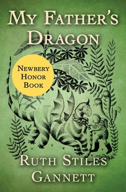 My Father's Dragon, Ruth Stiles Gannett - Ebook - 9781504046268