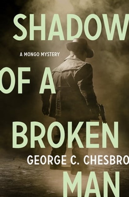 Shadow of a Broken Man, George C. Chesbro - Ebook - 9781504046428