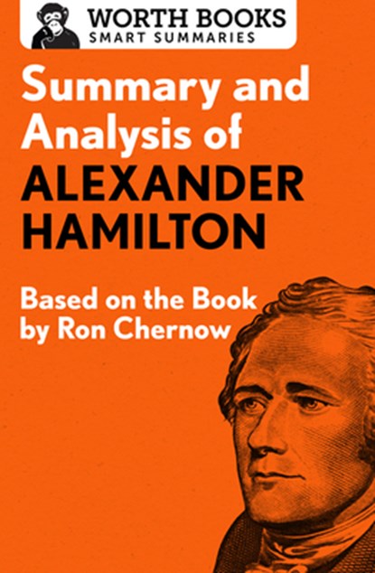 Summary and Analysis of Alexander Hamilton, Worth Books - Paperback - 9781504046664