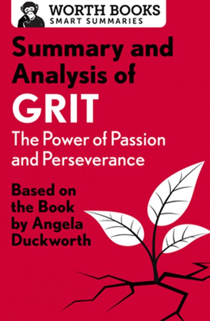 Summary and Analysis of Grit: The Power of Passion and Perseverance, Worth Books - Paperback - 9781504046763