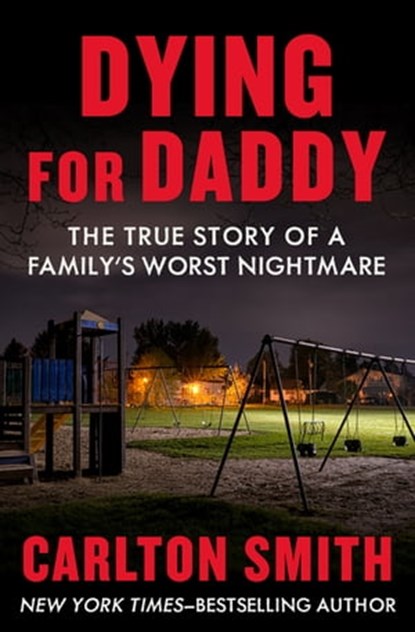 Dying for Daddy, Carlton Smith - Ebook - 9781504047609