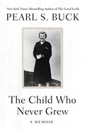 The Child Who Never Grew | Pearl S. Buck | 