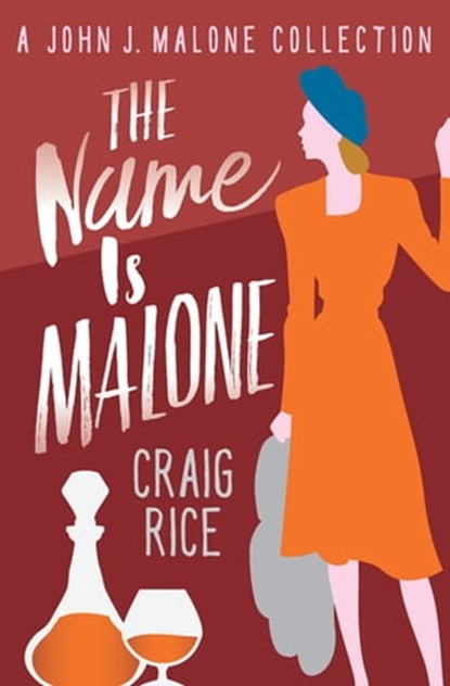 The Name Is Malone, Craig Rice - Ebook - 9781504048507
