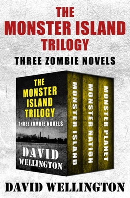 The Monster Island Trilogy, David Wellington - Ebook - 9781504049023