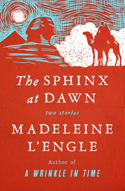 The Sphinx at Dawn, Madeleine L'Engle - Paperback - 9781504049436