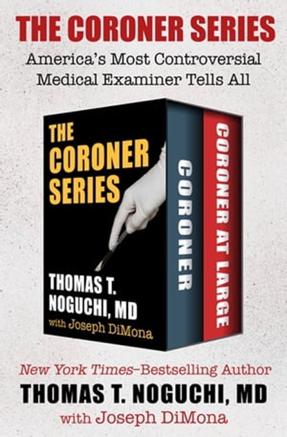 The Coroner Series, Joseph DiMona ; Thomas T. Noguchi - Ebook - 9781504049672