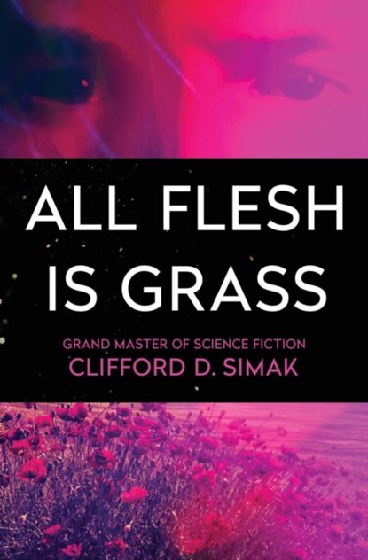 All Flesh Is Grass, Clifford D Simak - Paperback - 9781504051071