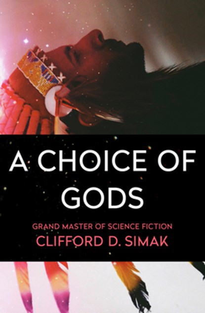 A Choice of Gods, Clifford D Simak - Paperback - 9781504051125