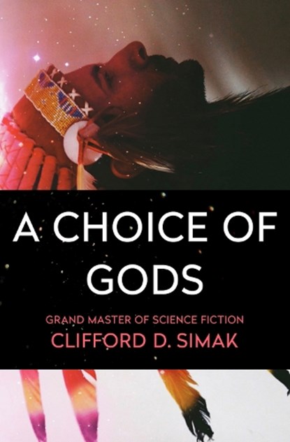 A Choice of Gods, Clifford D Simak - Paperback - 9781504051125