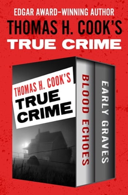 Thomas H. Cook's True Crime, Thomas H. Cook - Ebook - 9781504051385