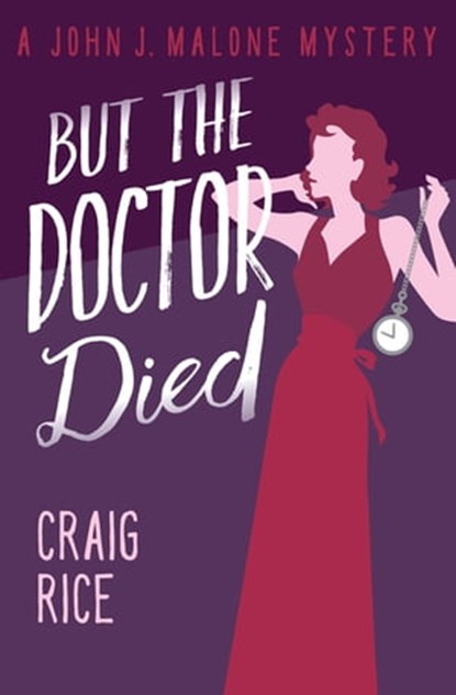 But the Doctor Died, Craig Rice - Ebook - 9781504051736