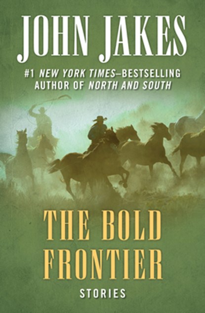 The Bold Frontier, John Jakes - Paperback - 9781504052009
