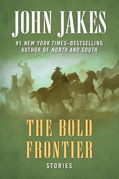 The Bold Frontier, John Jakes - Paperback - 9781504052009