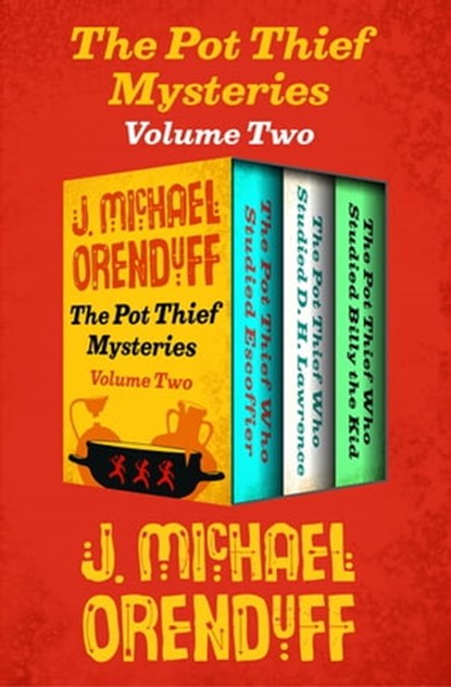 The Pot Thief Mysteries Volume Two, J. Michael Orenduff - Ebook - 9781504052306