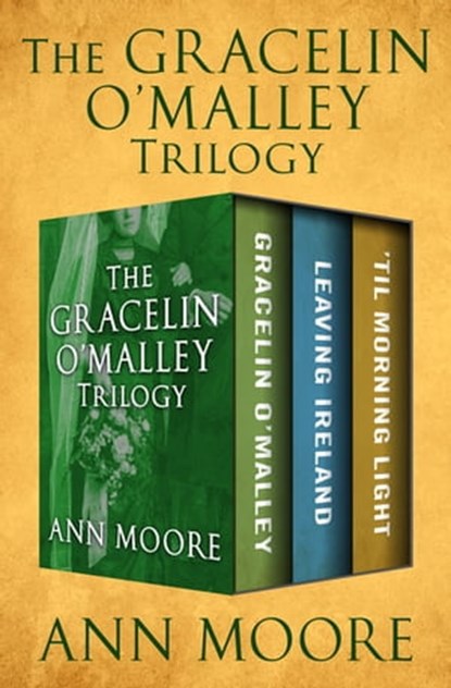 The Gracelin O'Malley Trilogy, Ann Moore - Ebook - 9781504052436
