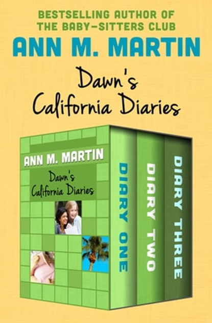 Dawn's California Diaries, Ann M. Martin - Ebook - 9781504052658