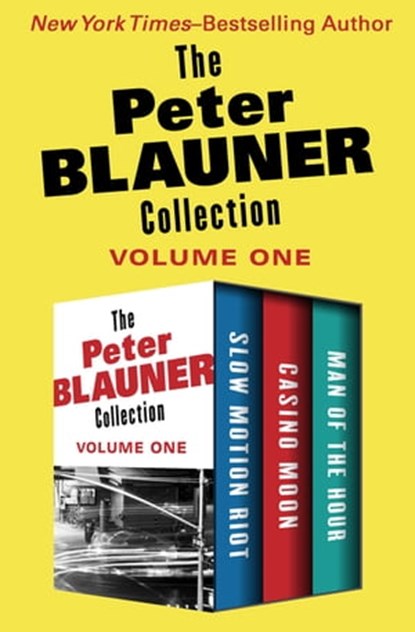 The Peter Blauner Collection Volume One, Peter Blauner - Ebook - 9781504052719