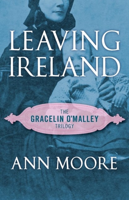 Leaving Ireland, Ann Moore - Paperback - 9781504054591