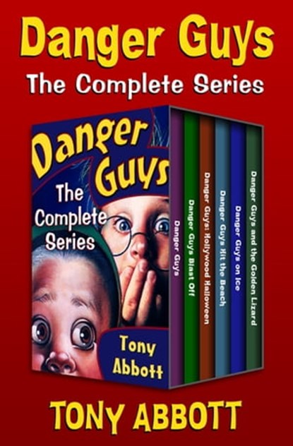 Danger Guys: The Complete Series, Tony Abbott - Ebook - 9781504054751