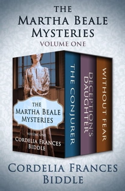 The Martha Beale Mysteries Volume One, Cordelia Frances Biddle - Ebook - 9781504054836