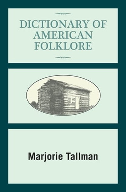 Dictionary of American Folklore, Marjorie Tallman - Ebook - 9781504055062