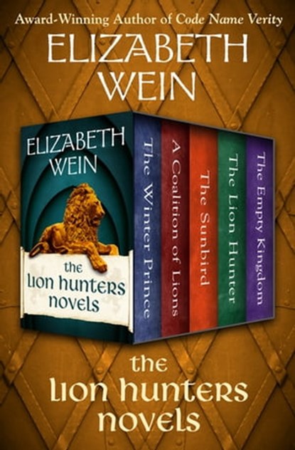The Lion Hunters Novels, Elizabeth Wein - Ebook - 9781504055147