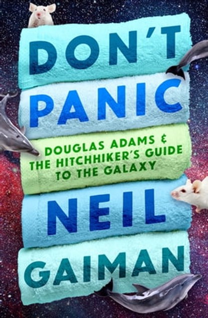 Don't Panic, Neil Gaiman ; David K. Dickson ; M.J. Simpson ; Guy Adams - Ebook - 9781504056281