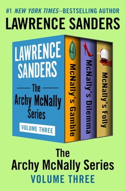 The Archy McNally Series Volume Three, Lawrence Sanders - Ebook - 9781504056649